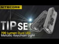 Nitecore TIP SE 700 Lumen Keychain Flashlight