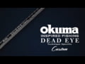 Okuma Fishing Tackle Deadeye Custom Promo