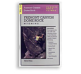 Image of Globe Pequot Press: Classic Rock Climbs: Fremont Canyon &amp; Dome Rock