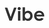 Vibe