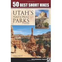 Partners West 50 Best Short Hikes - Utahs National Parks