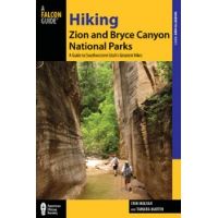 Falcon Guides Hiking Zion and Bryce Canyon National Parks- A Guide to Southwestern Utahs Greatest Hikes 3rd Edition