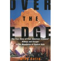 Partners West Over the Edge- The True Story of the Kidnap and Escape of Four Climbers in Central Asia