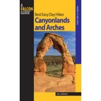 Globe Pequot Press: Best Easy Day Hikes Canyonlands And Arches
