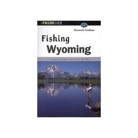 Globe Pequot Press: Fishing Wyoming
