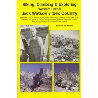 Kelsey Publishing: "hiking, Climbing &amp; Exploring Jack Watson's Ibex Country"