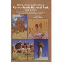 Kelsey Publishing Hiking, Biking, And Exploring Canyonlands National Park And Vicinity