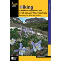Media Hiking Colorado's Weminuche and South San Juan Wilderness Areas A Guide to the Area's Greatest Hiking Adventures 3rd Edition