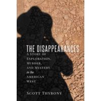 Media The Disappearances A Story of Exploration, Murder, and Mystery in the American West