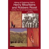 Partners West Hiking and Exploring Utahs Henry Mountains and Robbers Roost 3rd Edition