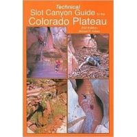 Partners West Technical Slot Canyon Guide to the Colorado Plateau 2nd Edition
