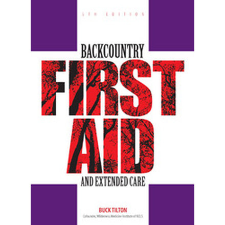 Backcountry First Aid and Extended Care 5th Edition