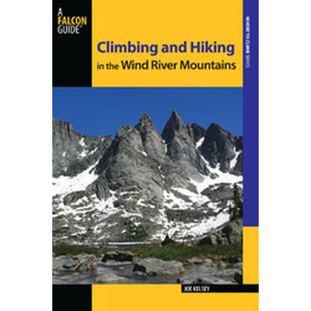 Climbing and Hiking in the Wind River Mountains 3rd Edition