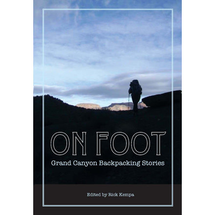 On Foot: Grand Canyon Backpacking Stories