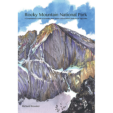 Rocky Mountain National Park - A Comprehensive Guide to Scrambles, Rock Routes, and Ice/Mixed Climbs on the High Peaks