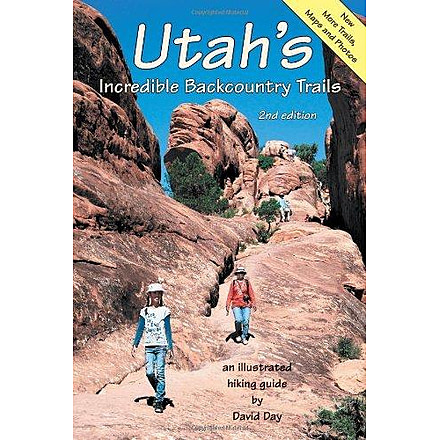 Utahs Incredible Backcountry Trails 2nd Edition