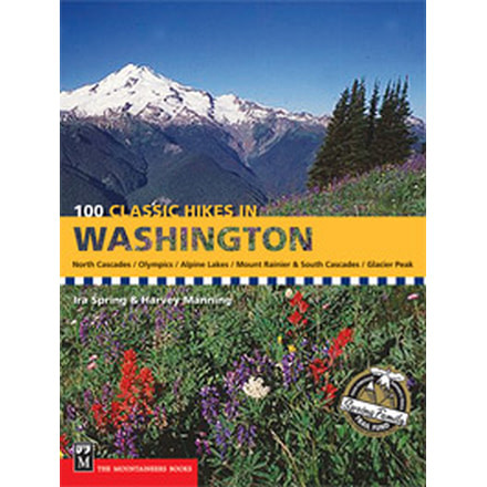 100 Classic Hikes In Washingto, Ira Spring, Harvey Manning, Publisher - Mountaineers Books