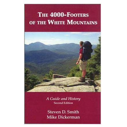 4000 Footers Of The White Mtns, Steven D. Smith &amp; Mike Dickerm, Publisher - Bondcliff Books