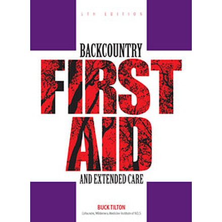 Backcountry First Aid And Ext., Buck Tilton, Publisher - Globe Pequot Press