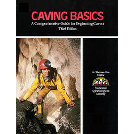 Caving Basics, G. Thomas Rea, Publisher - National Speleologic