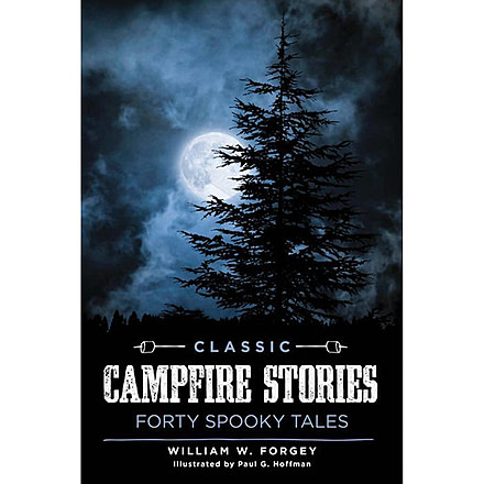 Classic Campfire Stories, William W. Forgey, Publisher - Waterford Press