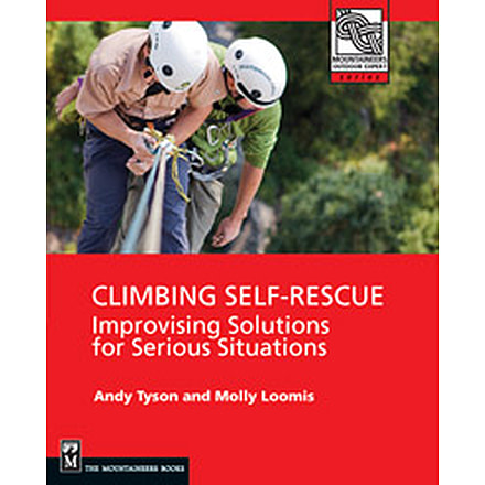 Climbing Self Rescue, Andy Tyson &amp; Molly Loomis, Publisher - Mountaineers Books