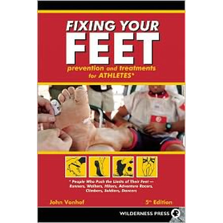 Fixing Your Feet, John Vonhof, Publisher - Wilderness Press