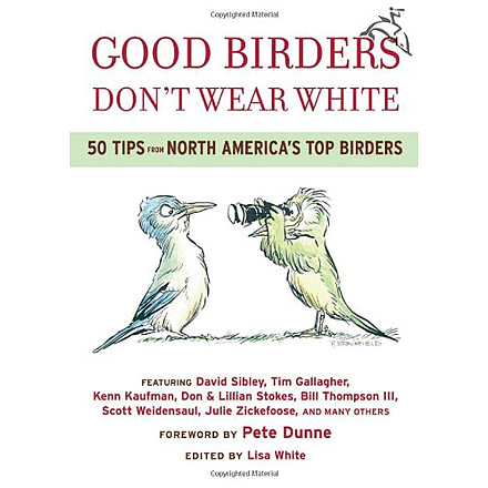 Good Birders Don't Wear White, Kenn Kaufmann, Publisher - Houghton Mifflin