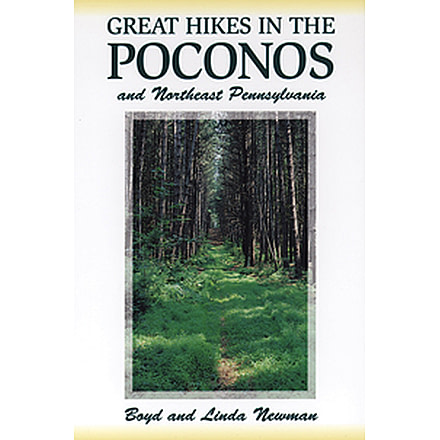 Great Hikes In The Poconos, Boyd & Linda Newman, Publisher - Stackpole Books