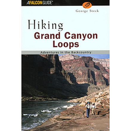 Hike Grand Canyon Loops, George Steck, Publisher - Globe Pequot Press