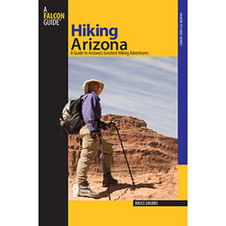 Hiking Arizona 3rd, Bruce Grubbs, Publisher - Globe Pequot Press