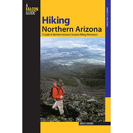 Hiking North Arizona 3rd, Bruce Grubbs, Publisher - Globe Pequot Press