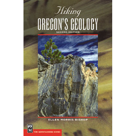 Hiking Oregon's Geology, Bishop, Publisher - Mountaineers Books