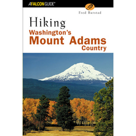 Hiking Wa Mt. Adams Country, Fred Barstard, Publisher - Globe Pequot Press