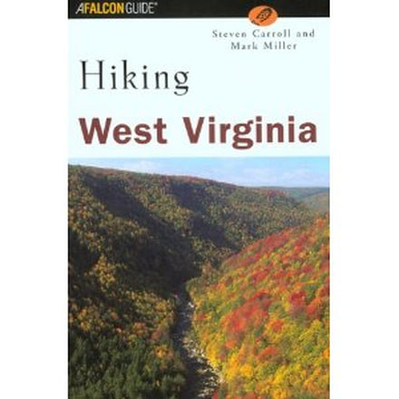 Hiking West Virginia, Steven Carroll &amp; Mark Miller, Publisher - Globe Pequot Press
