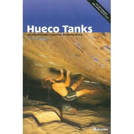 Hueco Tanks Bouldering, Matt Wilder, Publisher - Wolverine Publishing