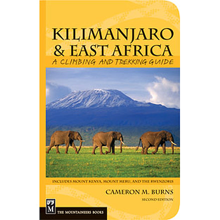 Kilimanjaro &amp; East Africa 2nd, Cameron Burns, Publisher - Mountaineers Books