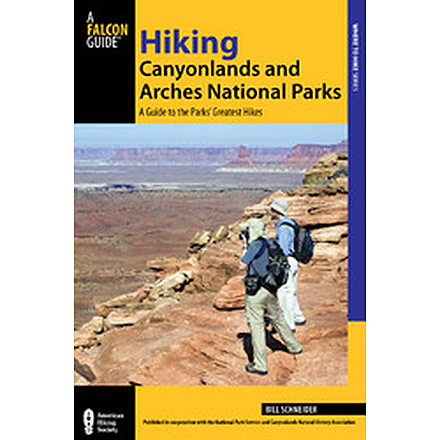 Media Hiking Canyonlands and Arches National Parks A Guide to the Parks' Greatest Hikes 3rd Edition