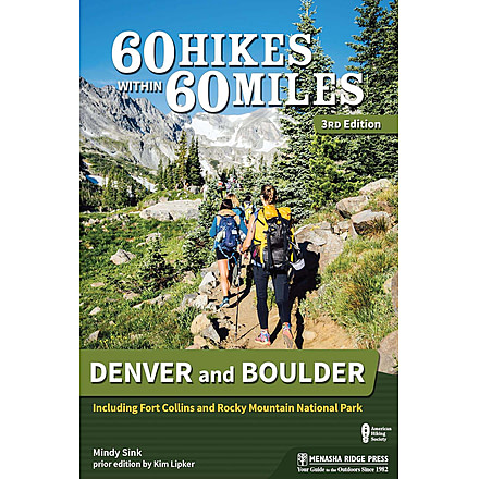 Menasha Ridge Press 60 Hikes Within 60 Miles, Denver &amp; Boulder, 9781634042857