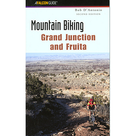 Mountain Biking Grand Junction, Bob D'antonio, Publisher - Globe Pequot Press