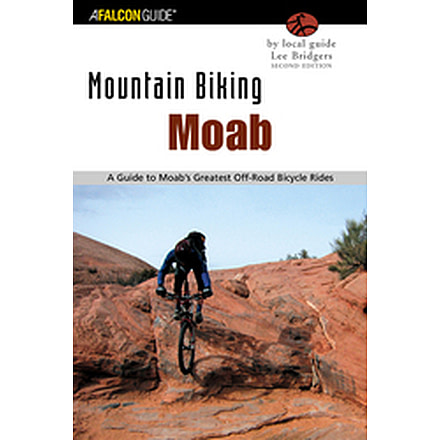 Mountain Biking Moab, 2nd, Lee Bridgers, Publisher - Globe Pequot Press