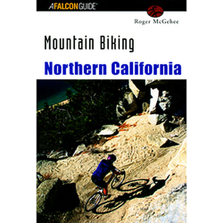 Mountain Biking No California , Roger Mcgehee, Publisher - Globe Pequot Press
