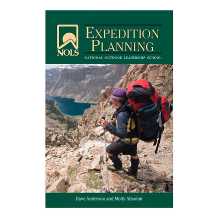 Nols Expedition Planning, Dave Anderson &amp; Molly Absolon, Publisher - Stackpole Books