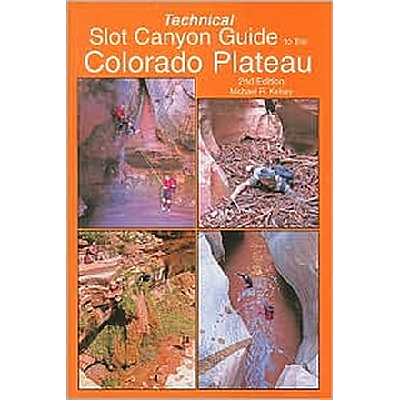 Technical Slot Canyon Guide to the Colorado Plateau 2nd Edition