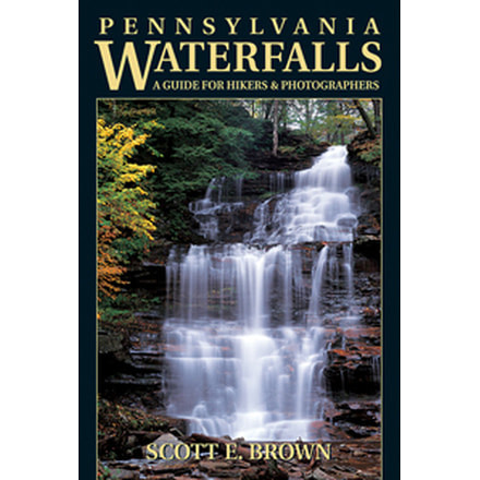 Pennsylvania Waterfalls, Scott E. Brown, Publisher - Stackpole Books