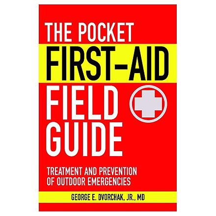 Pocket First Aid Field Guide, George E. Dvorchak, Publisher Skyhorse, 9781616081157
