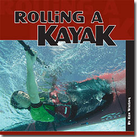 Rolling A Kayak, Whiting & Sandiford, Publisher - Heliconia Press