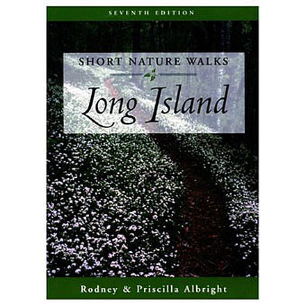 Short Nature Walks Long Island, Rodney Albright, Publisher - Globe Pequot Press