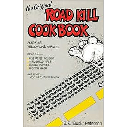 The Original Road Kill Cookbk, B. R. Peterson, Publisher - Random House