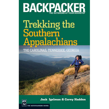 Trekking The South Appalachian, Igelman & Hadden, Publisher - Mountaineers Books